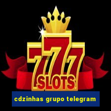 cdzinhas grupo telegram